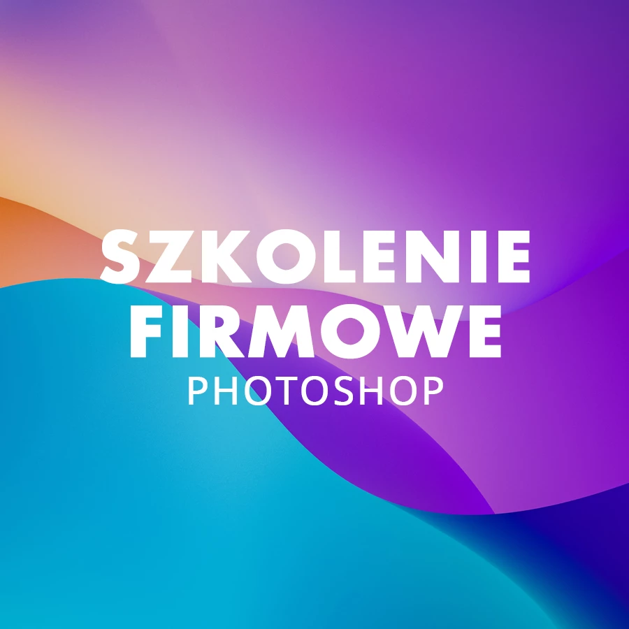 Szkolenie firmowe Adobe Photoshop Warszawa